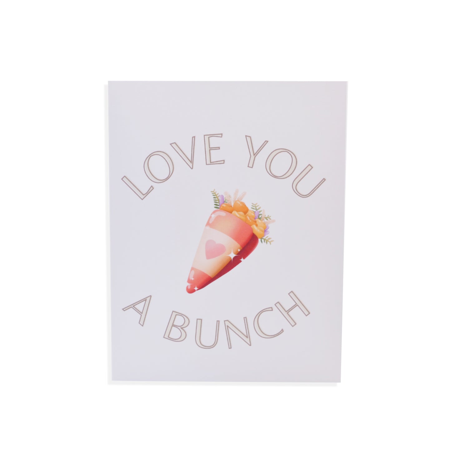 Love You A Bunch Greeting Card