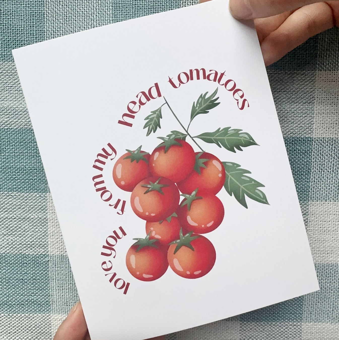 Love You From My Head Tomatoes Greeting Card