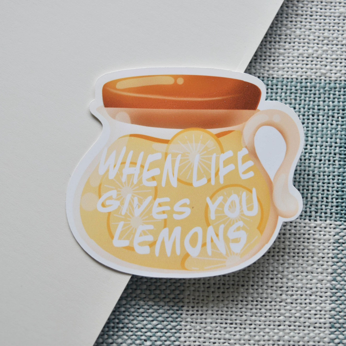 When Life Gives You Lemons Sticker