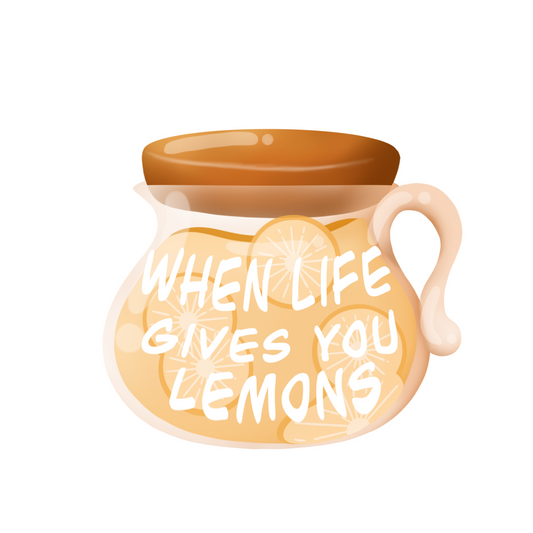 When Life Gives You Lemons Sticker